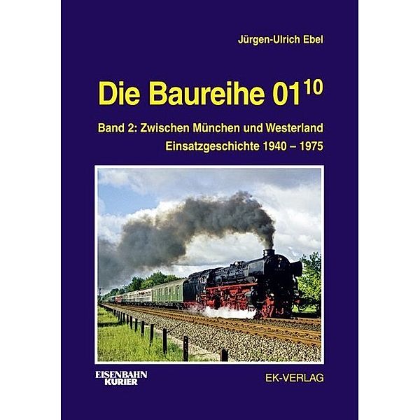 Die Baureihe 01.10.Bd.2, Jürgen U. Ebel