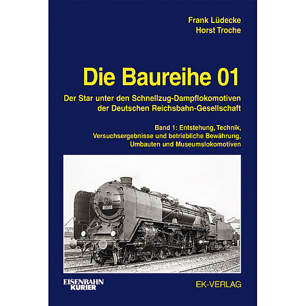 Die Baureihe 01. Bd.1.Bd.1, Frank Lüdecke, Horst Troche