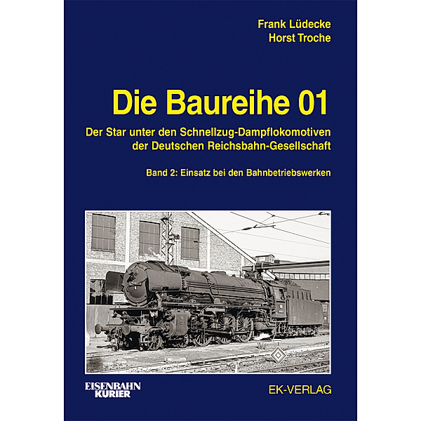 Die Baureihe 01.Bd.2, Frank Lüdecke, Horst Troche