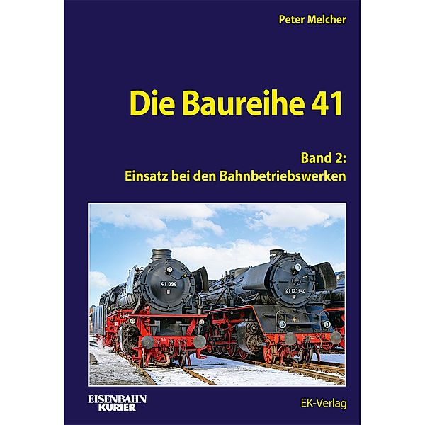 Die Baureihe 41 - Band 2, Peter Melcher