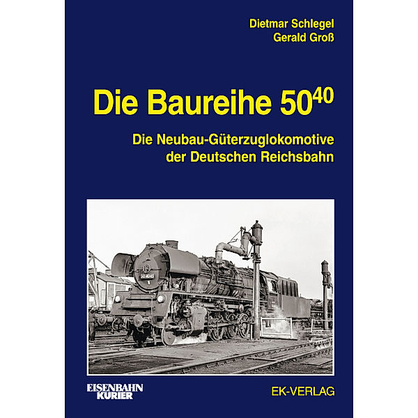Die Baureihe 50.40, Dietmar Schlegel, Gerald Gross