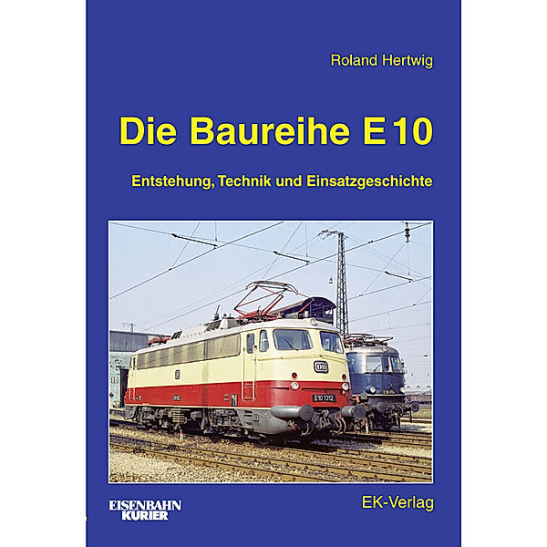 Die Baureihe E 10, Roland Hertwig