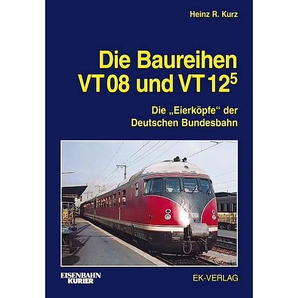 Die Baureihen VT 08 und VT 125, Heinz R. Kurz