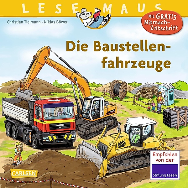 Die Baustellenfahrzeuge / Lesemaus Bd.157, Christian Tielmann