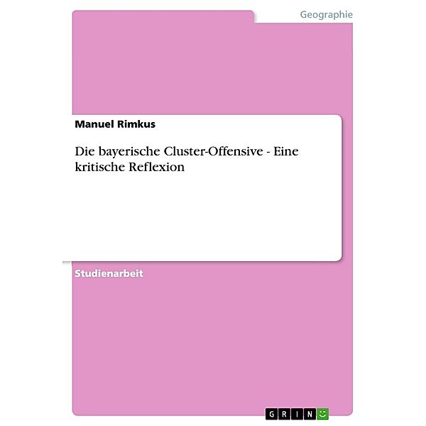 Die bayerische Cluster-Offensive - Eine kritische Reflexion, Manuel Rimkus