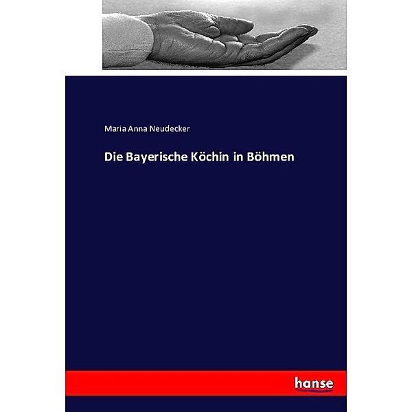 Die Bayerische Köchin in Böhmen