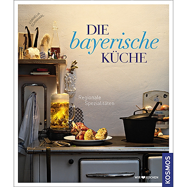 Die bayerische Küche, Cornelia Schinharl