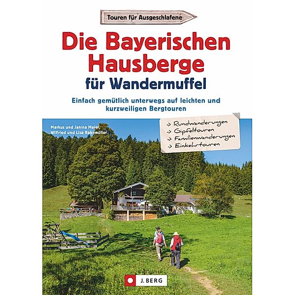 Die Bayerischen Hausberge für Wandermuffel, Janina Meier, Markus Meier, Lisa Bahnmüller, Wilfried Bahnmüller
