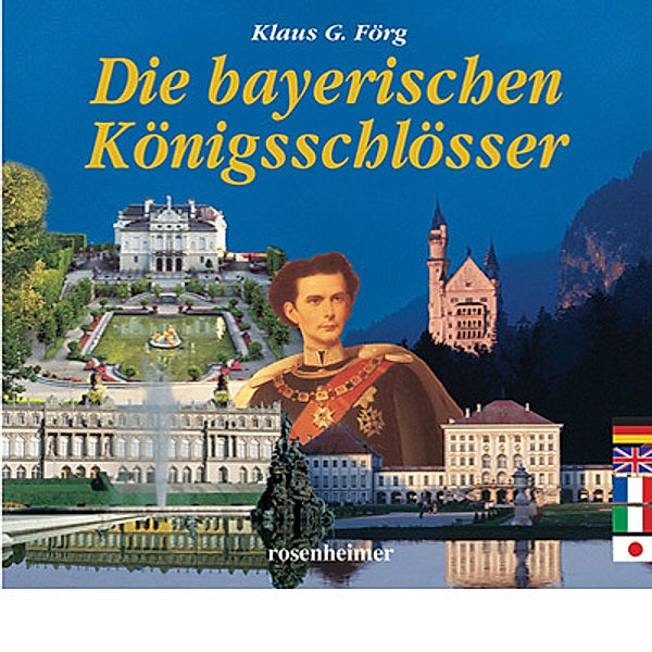 Die bayerischen Königsschlösser, Klaus G. Förg