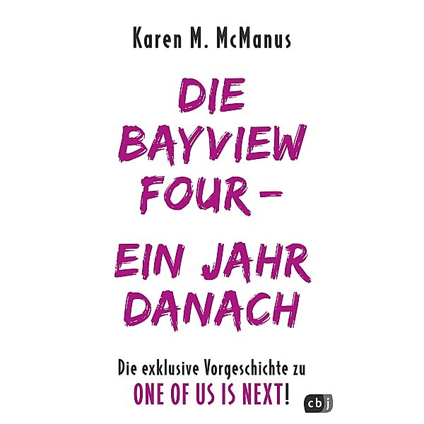 DIE BAYVIEW FOUR - EIN JAHR DANACH / Die ONE OF US IS LYING-Reihe Bd.3, Karen M. McManus