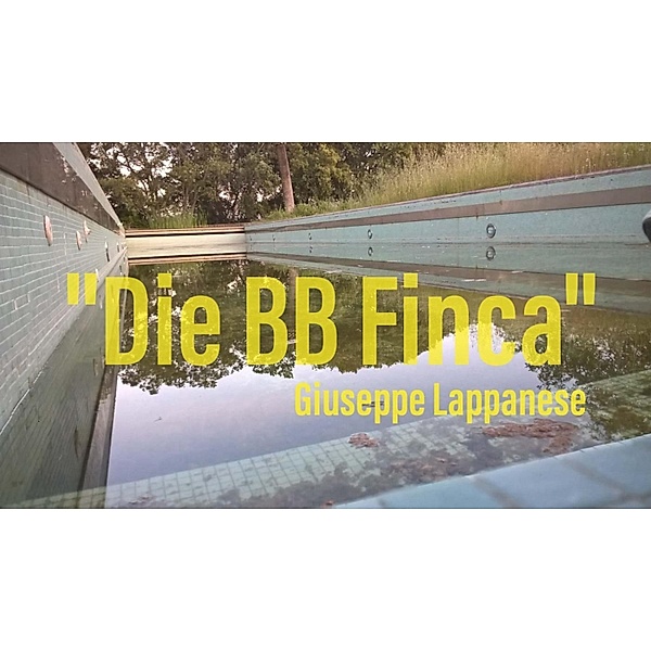  Die BB Finca , Giuseppe Lappanese