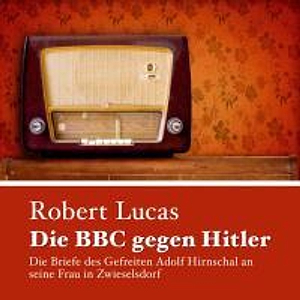 Die BBC gegen Hitler, 1 MP3-CD, Robert Lucas