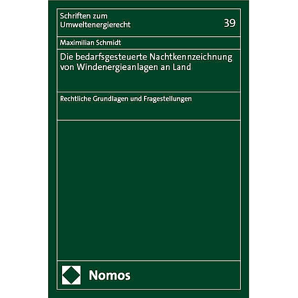 Die bedarfsgesteuerte Nachtkennzeichnung von Windenergieanlagen an Land, Maximilian Schmidt