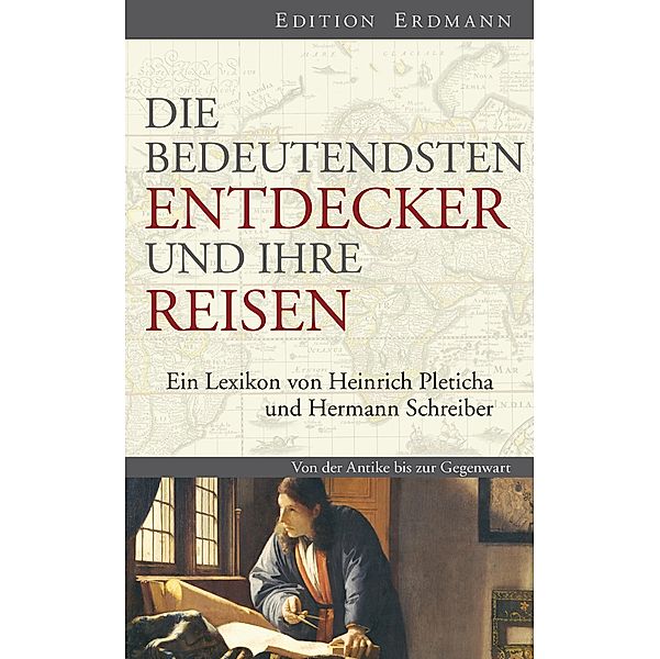 Die bedeutendsten Entdecker und ihre Reisen / Edition Erdmann