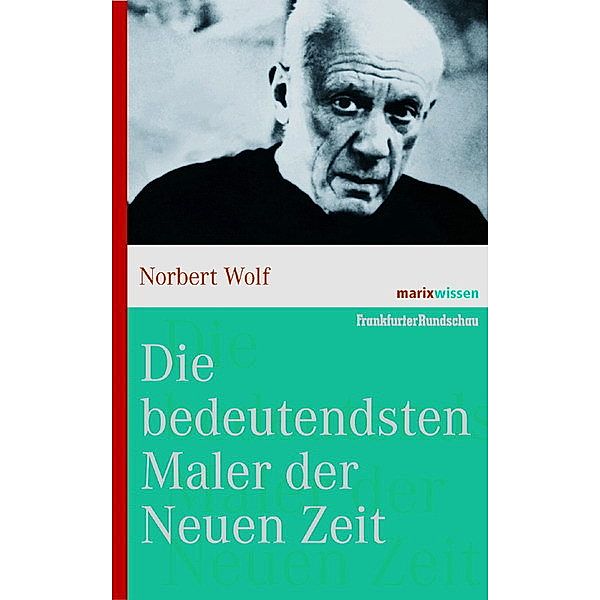 Die bedeutendsten Maler der Neuen Zeit, Norbert Wolf