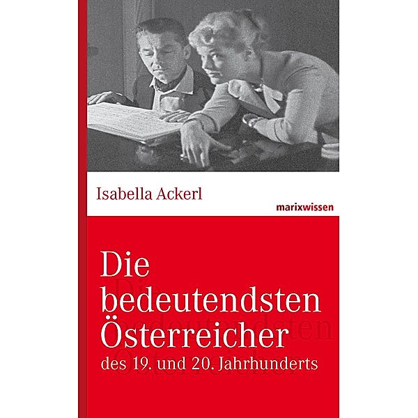 Die bedeutendsten Österreicher / marixwissen, Isabella Ackerl