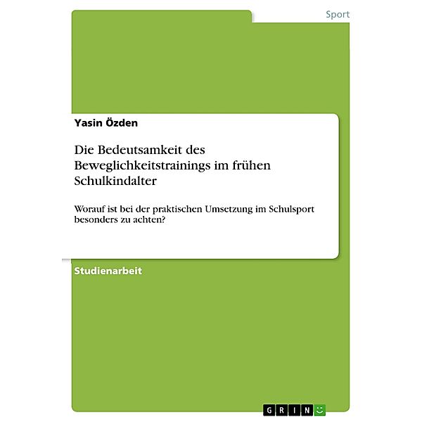 Die Bedeutsamkeit des Beweglichkeitstrainings im frühen Schulkindalter, Yasin Özden