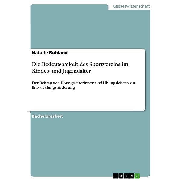 Die Bedeutsamkeit des Sportvereins im Kindes- und Jugendalter, Natalie Ruhland