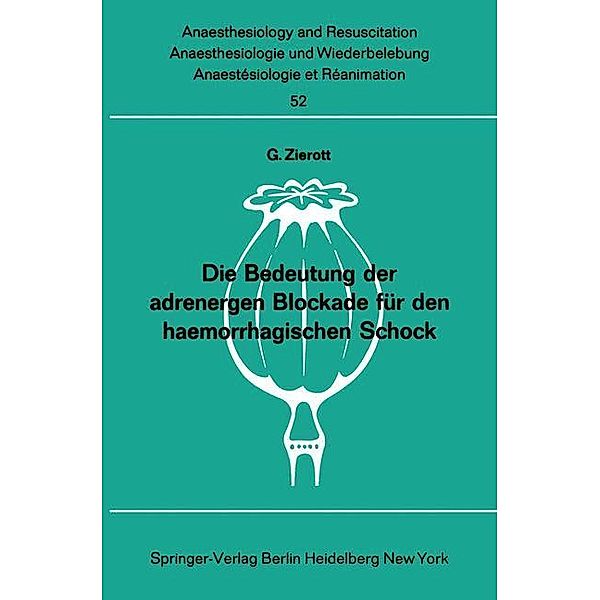 Die Bedeutung der adrenergen Blockade für den haemorrhagischen Schock, G. Zierott