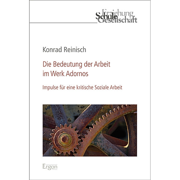 Die Bedeutung der Arbeit im Werk Adornos, Konrad Reinisch