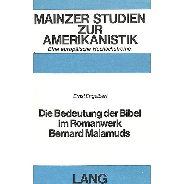 Die Bedeutung der Bibel im Romanwerk Bernard Malamuds, Ernst Engelbert
