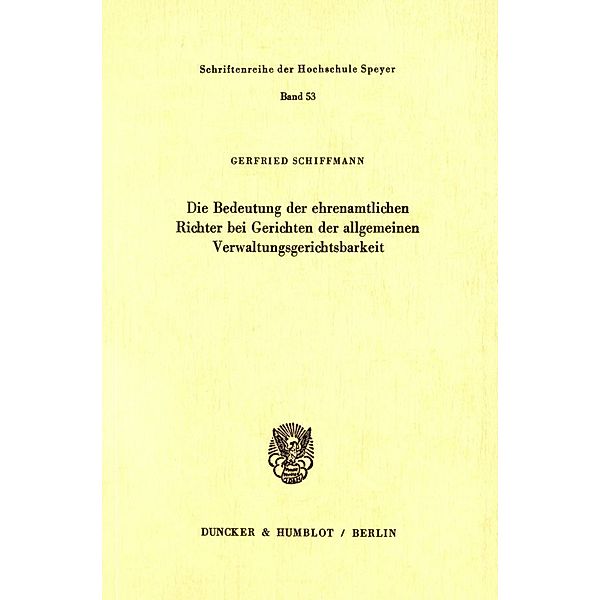 Die Bedeutung der ehrenamtlichen Richter bei Gerichten der allgemeinen Verwaltungsgerichtsbarkeit., Gerfried Schiffmann