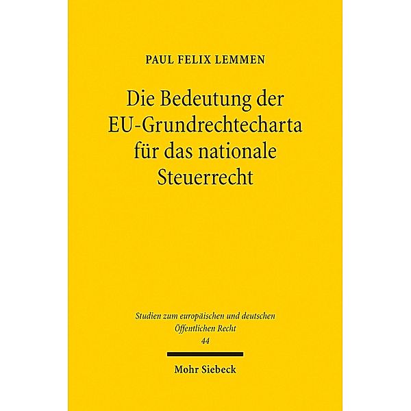 Die Bedeutung der EU-Grundrechtecharta für das nationale Steuerrecht, Paul Felix Lemmen