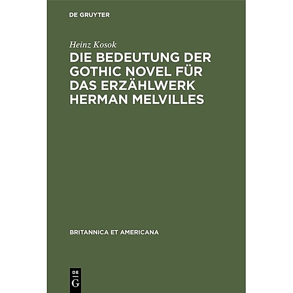 Die Bedeutung der Gothic Novel für das Erzählwerk Herman Melvilles, Heinz Kosok