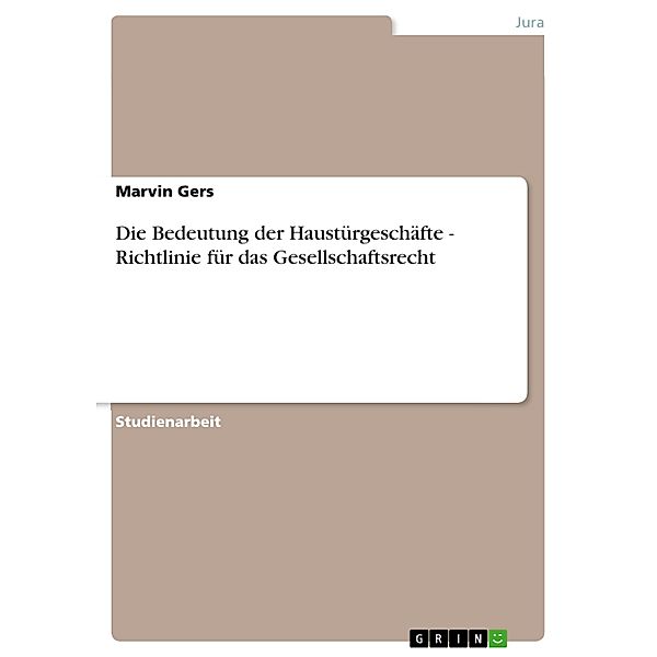 Die Bedeutung der Haustürgeschäfte - Richtlinie für das Gesellschaftsrecht, Marvin Gers