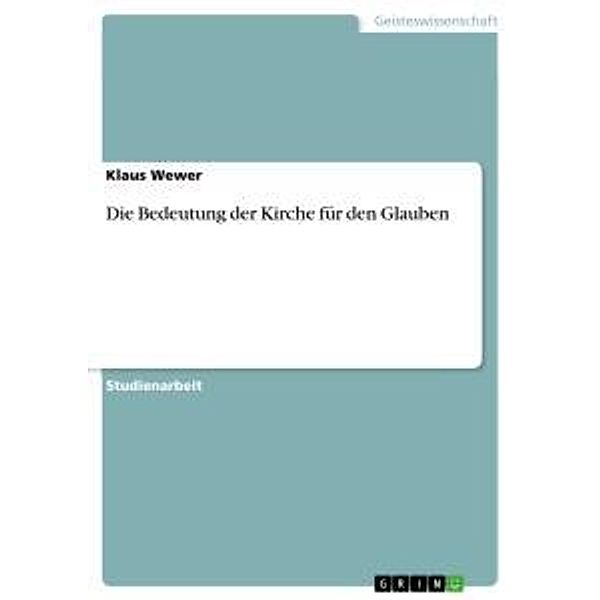 Die Bedeutung der Kirche für den Glauben, Klaus Wewer