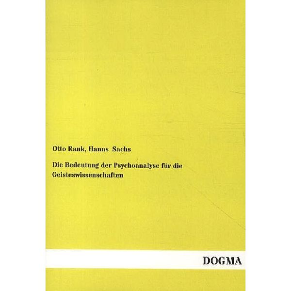 Die Bedeutung der Psychoanalyse für die Geisteswissenschaften, Otto Rank, Hanns Sachs