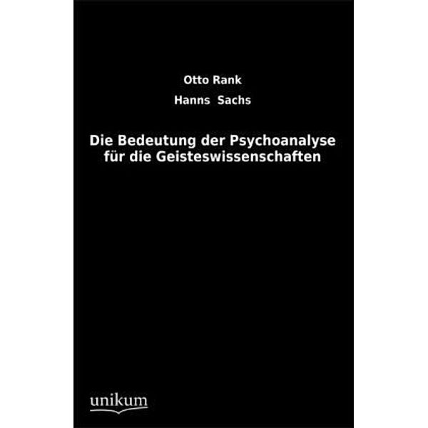 Die Bedeutung der Psychoanalyse für die Geisteswissenschaften, Otto Rank, Hanns Sachs