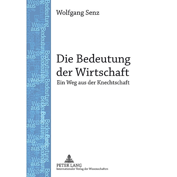 Die Bedeutung der Wirtschaft, Wolfgang Senz