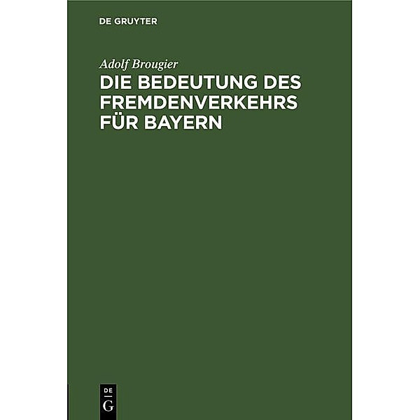 Die Bedeutung des Fremdenverkehrs für Bayern / Jahrbuch des Dokumentationsarchivs des österreichischen Widerstandes, Adolf Brougier