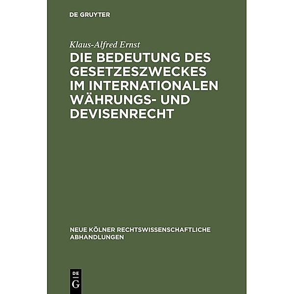 Die Bedeutung des Gesetzeszweckes im internationalen Währungs- und Devisenrecht, Klaus-Alfred Ernst