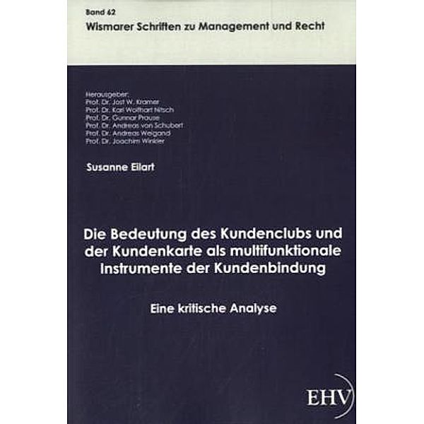 Die Bedeutung des Kundenclubs und der Kundenkarte als multifunktionale Instrumente der Kundenbindung, Susanne Eilart