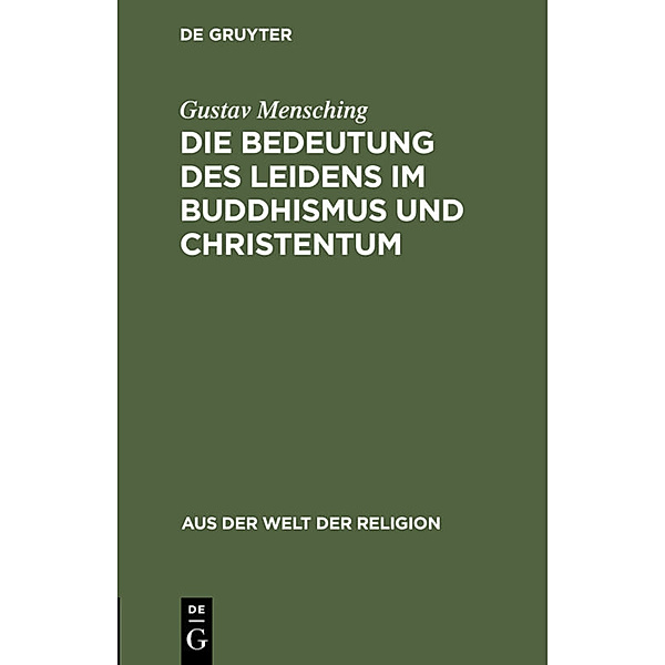 Die Bedeutung des Leidens im Buddhismus und Christentum, Gustav Mensching