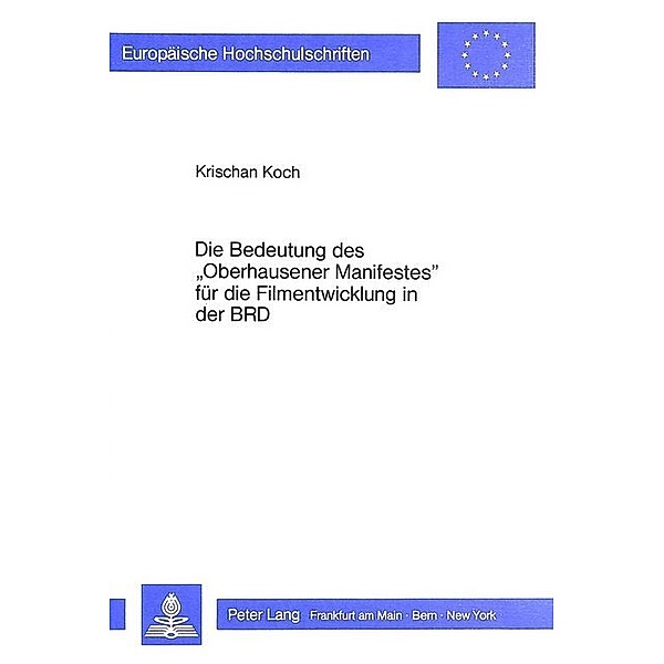 Die Bedeutung des Oberhausener Manifestes für die Filmentwicklung in der BRD, Krischan Koch