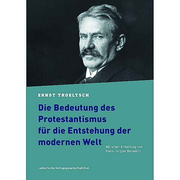 Die Bedeutung des Protestantismus für die Entstehung der modernen Welt, Ernst Troeltsch
