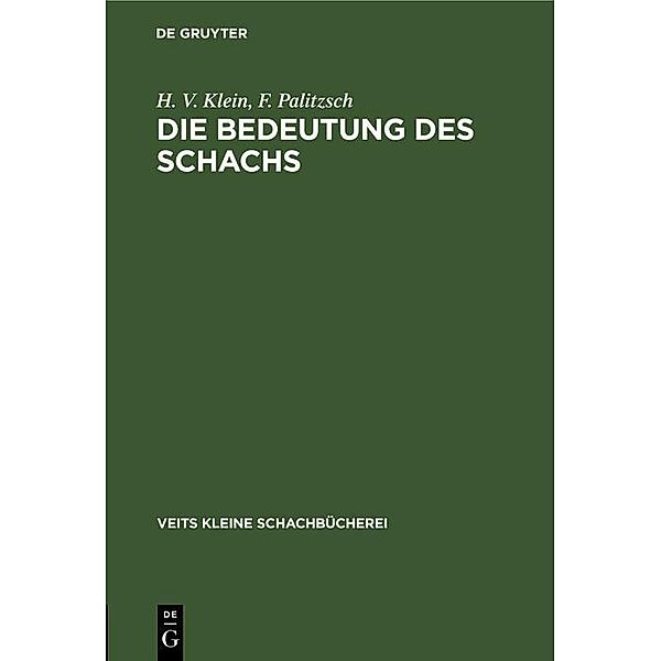 Die Bedeutung des Schachs / Veits kleine Schachbücherei Bd.1, H. V. Klein, F. Palitzsch