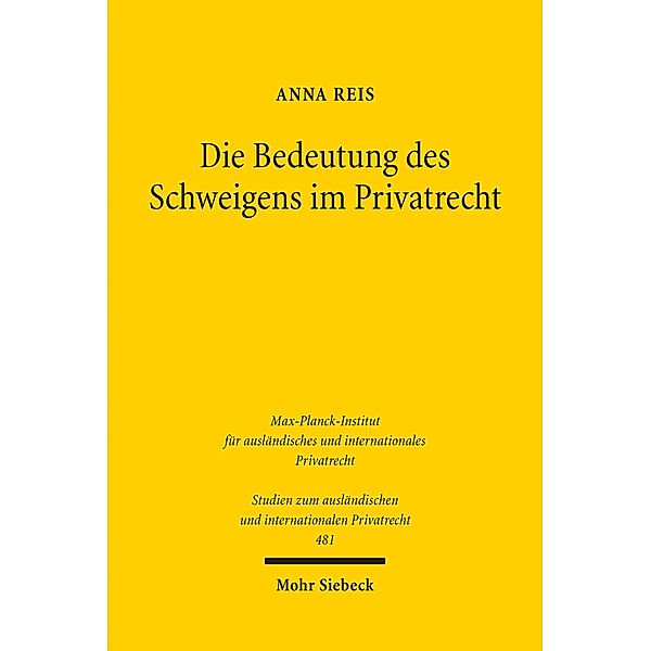 Die Bedeutung des Schweigens im Privatrecht, Anna Reis