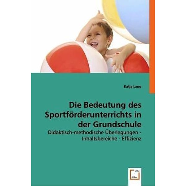 Die Bedeutung des Sportförderunterrichts in der Grundschule, Katja Lang