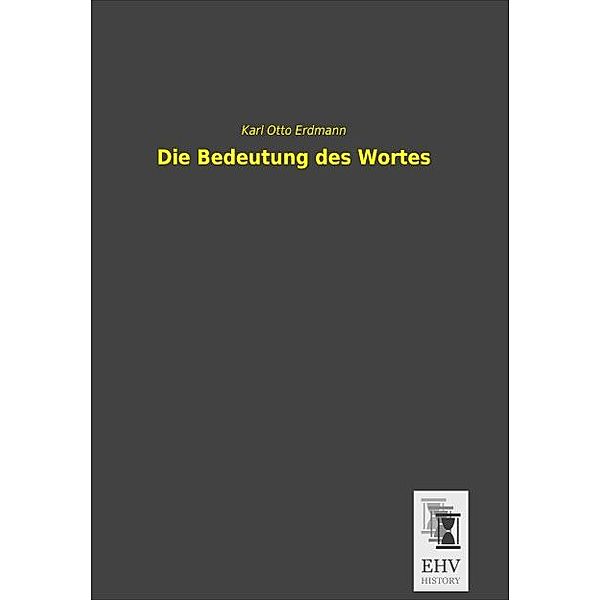 Die Bedeutung des Wortes, Karl Otto Erdmann