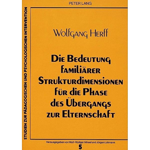 Die Bedeutung familiärer Strukturdimensionen für die Phase des Übergangs zur Elternschaft, Wolfgang Herff