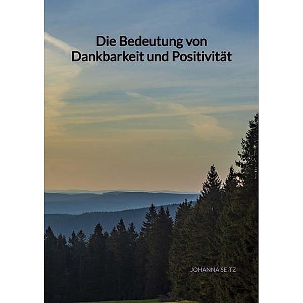 Die Bedeutung von Dankbarkeit und Positivität, Johanna Seitz