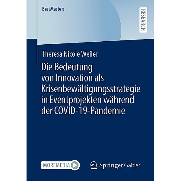 Die Bedeutung von Innovation als Krisenbewältigungsstrategie in Eventprojekten während der COVID-19-Pandemie / BestMasters, Theresa Nicole Weiler