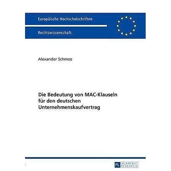 Die Bedeutung von MAC-Klauseln fuer den deutschen Unternehmenskaufvertrag, Alexander Schmoz