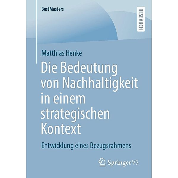 Die Bedeutung von Nachhaltigkeit in einem strategischen Kontext / BestMasters, Matthias Henke