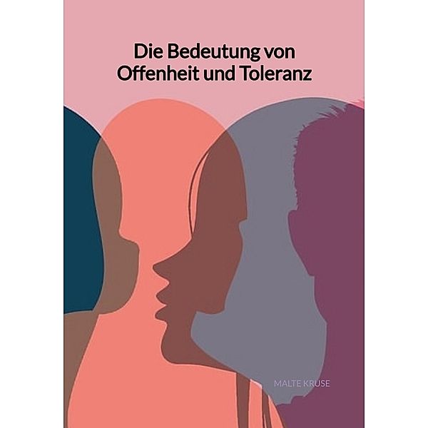 Die Bedeutung von Offenheit und Toleranz, Malte Kruse