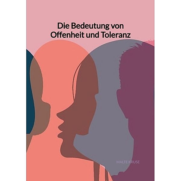 Die Bedeutung von Offenheit und Toleranz, Malte Kruse